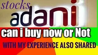 Adani stocks தற்போது வாங்குவது பற்றிய சுவாரஸ்யமான காணொளி || buy or not