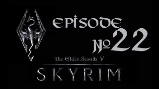 Skyrim (летсплей), серия 22 - Шлем Ностера и вампирская пещера