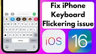 How To Fix iPhone Keyboard Flickering issue On iOS 16 | Fix iPhone Keyboard Issue