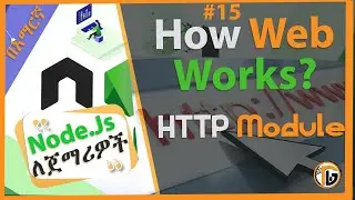 NodeJS Tutorial - 15 - How web works? NodeJS HTTP Module