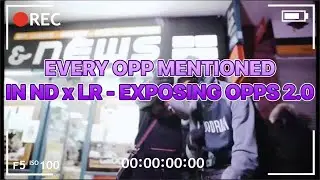 EVERY OPP MENTIONED IN ND x LR - EXPOSING OPPS 2.0