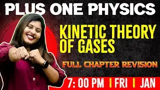 Plus One Physics | Kinetic Theory of Gases |  Chapter 12 | Full Chapter | Exam Winner +1