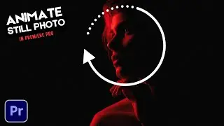 How to Animate Still Photos in Premiere Pro (2025 Ultimate Guide!)