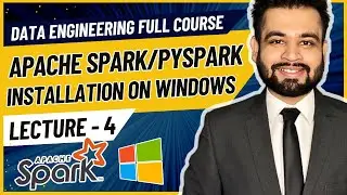 Install Apache Spark PySpark for Windows | Data Engineering Full Course | Lecture 4