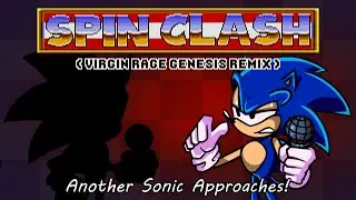 Another Sonic Approaches - Spin Clash (Virgin Rage Genesis Remix / Blantados Remix)