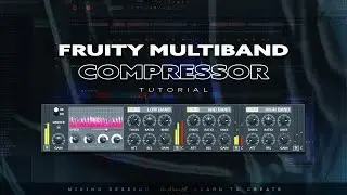 Fruity Multiband Compressor Tutorial (FL Studio 20)