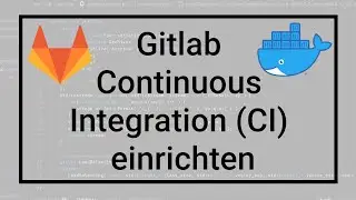 Continuous Integration (CI) Pipeline in Gitlab einrichten