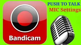 How to configure Push To Talk Microphone settings in Bandicam