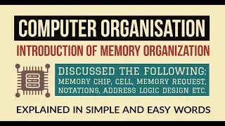 15. Basics of Memory Organization | Memory Chip, Memory Cell, Memory request & Address Logic Design