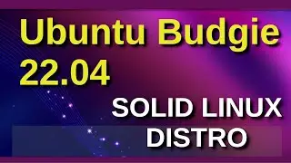 Ubuntu Budgie 22.04 LTS - Jammy Jellyfish - Top ! -A solid Ubuntu Linux Distribution in 2022 !