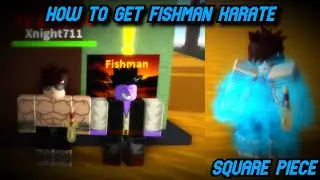 HOW TO GET FISHMAN KARATE + SHOWCASE! [SQUARE PIECE]