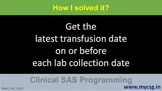 Clinical SAS: Get the latest transfusion date on or before each lab collection date