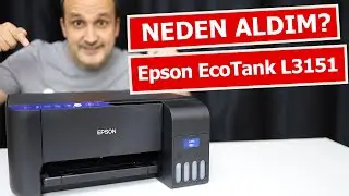 Neden Aldım? | Epson EcoTank L3151