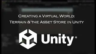 Virtual Worlds: Using the terrain tool & Asset Store in Unity Game Engine.