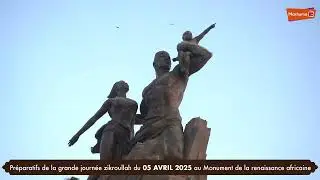 Préparatifs de la grande journée zikroullah du 05 avril 2025 au monument de la renaissance africaine
