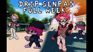 Friday Night Funkin' : Senpai but he's IRL & has the Drip FULL WEEK