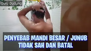 Mandi wajib yang sah dan benar berikut penyebab mandi besar tidak sah dan batal.