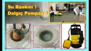 Dalgıç Pompası Nasıl Kullanılır ? Ev/İş Yerinizi Su Basarsa Suyu Nasıl Çıkarırsınız ?(EN İYİ YÖNTEM)