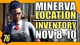 Fallout 76 Minerva's Location and Inventory November 8-10