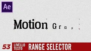 Corso After Effects - 53 - Livello Testo: Range Selector