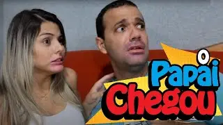 O PAPAI CHEGOU
