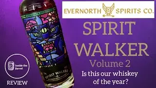 Is this our Whiskey of the Year?!?! - Evernorth Spirits does it again - Spirit Walker Volume 2