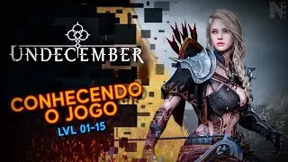 UNDECEMBER - CONHECENDO O JOGO [ LVL 01-15]