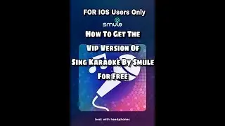 How To Get Sing Karaoke By Smule's VIP Version For Free (IOS Devices Only)