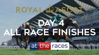 ALL RACE FINISHES FROM DAY 4 OF ROYAL ASCOT 2023