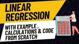Linear Regression With Example, Calculations & Code From Scratch