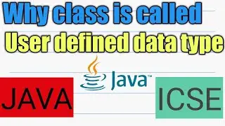 Why class is user defined data type | icse semester2 | computer application