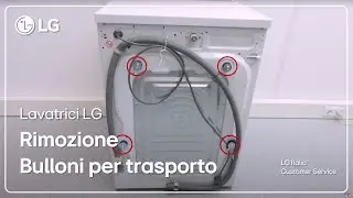 Lavatrici LG | Come rimuovere i bulloni per il trasporto nelle lavatrici