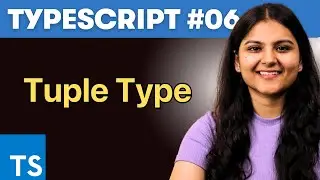 Tuple Type in Typescript - Typescript Tutorial 06