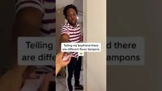 Telling my boyfriend there are different flavor tampons