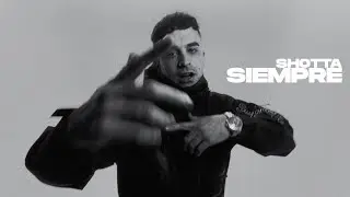 Shotta | Siempre | Vídeo Oficial