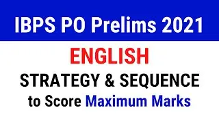 IBPS PO Prelims 2021 - English Strategy and Questions Sequence to Score Maximum Marks