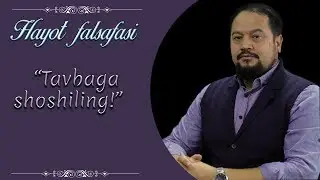 TAVBAGA SHOSHILING | HAYOT FALSAFASI