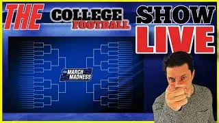 The 2025 College Football Tournament (Two Versions) / THE College Football Show LIVE 21