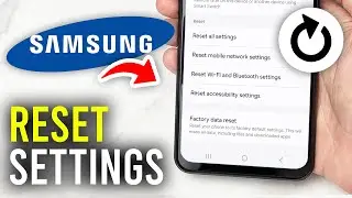 How To Reset Samsung Phone Network Settings - Full Guide