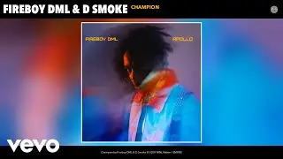 Fireboy DML, D Smoke - Champion (Audio)
