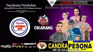 LIVE CAMPURSARI CANDRA PESONA | PERNIKAHAN LILI & IFAN | KELUARGA BP. PODO (ALM) & IBU SUTIYEM - 02