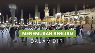 IDRISIYYAH TRAVEL: MENEMUKAN BERLIAN DALAM DIRI