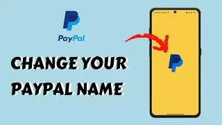 How To Change Your PayPal Name ! Change PayPal Account Name ! PayPal
