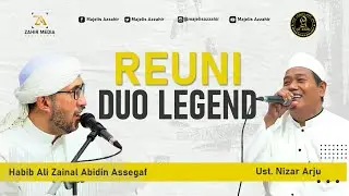 REUNI DUO LEGEND ( Habib Ali Zainal Abidin feat Ust.Nizar Arju ) Majelis Azzahir 2021