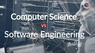 Computer Science vs Software Engineering | Explained | Learn It In Tamil | தமிழ்