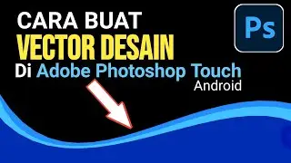 Cara Buat Vector Desain Di Photoshop Touch