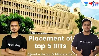 Placement of top 5 IIITs | Super JEE | Bijendra Kumar & Abhinav Jha