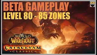 Let's Play World of Warcraft - CATACLYSM CLASSIC BETA - Horde 80 to 85 Zones - Chill Gameplay
