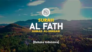 Surah Al Fath - Ahmad Al-Shalabi [ 048 ] I Bacaan Quran Merdu