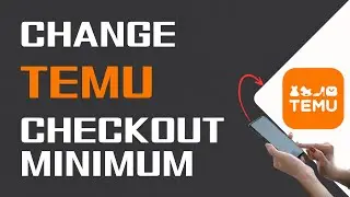 How To Change Temu Checkout Minimum (Best Method)